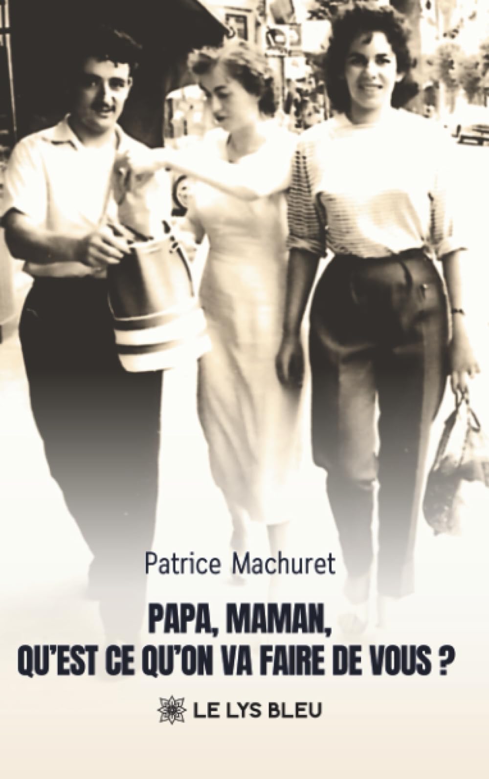 Papa, Maman, qu'est-ce qu'on va faire de vous ?
