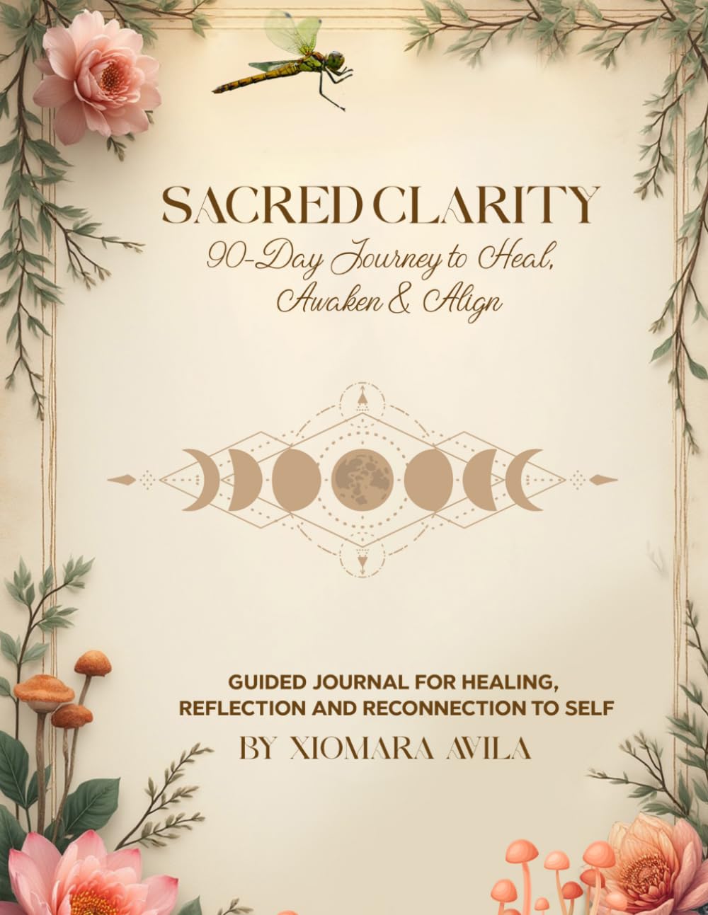 Sacred Clarity: 90 Day Journey to Heal, Awaken & Align: Guided Journal for Healing, Reflection and Reconnection to Self