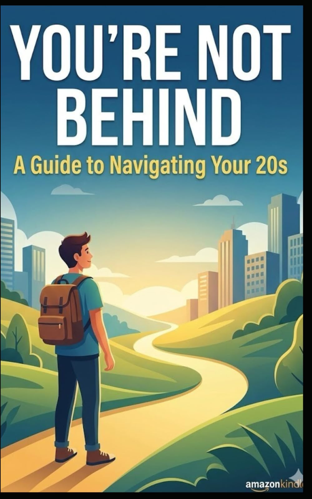 You’re Not Behind: A Guide to Navigating Your 20s