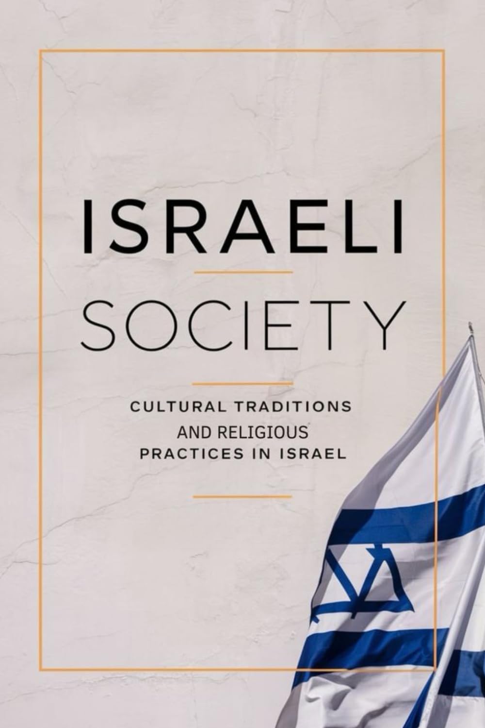 Israeli Society: Cultural Traditions and Religious Practices in Israel