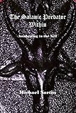 The Satanic Predator Within: Awakening to the Self
