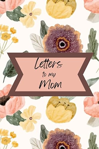 Letters to my Mom journal