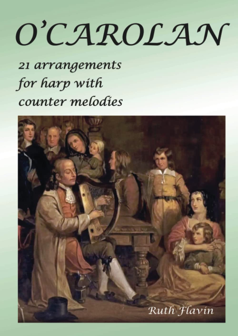 O'Carolan: 21 arrangements for harp with counter melodies (Harp Music by Ruth Flavin)