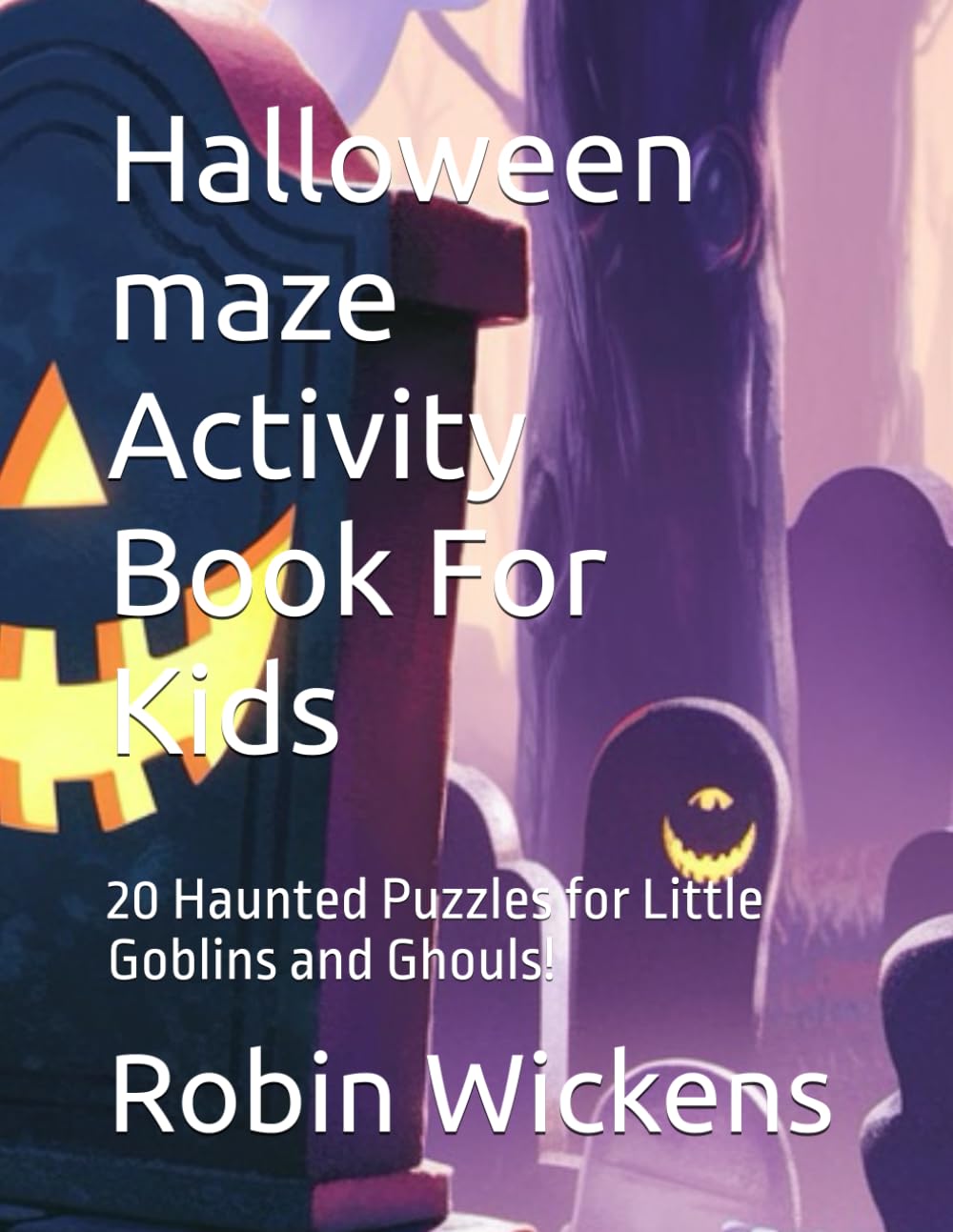 Halloween maze Activity Book For Kids: 20 Haunted Puzzles for Little Goblins and Ghouls!