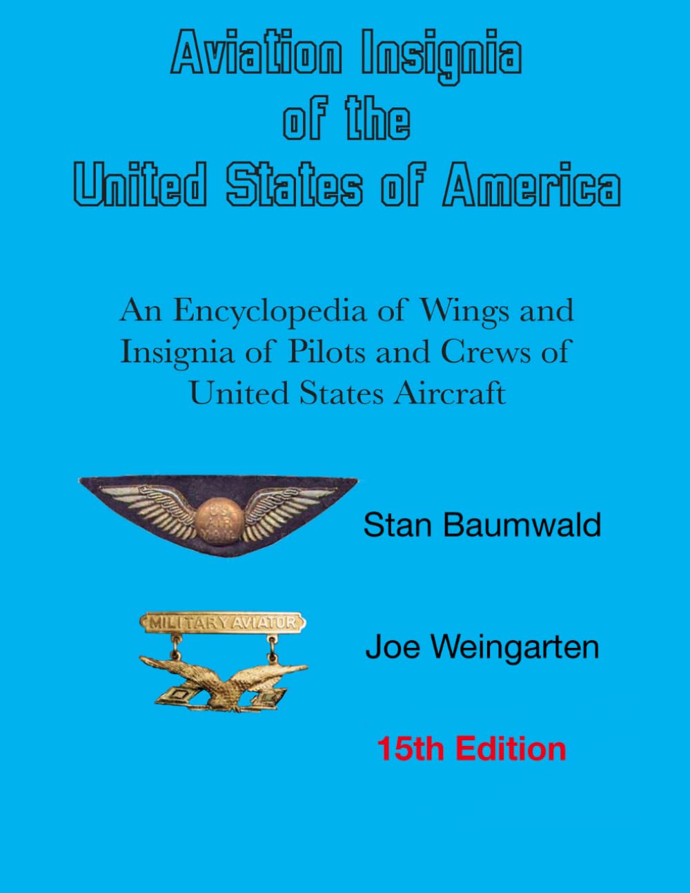 Aviation Insignia of the United States of America: An Encyclopedia of Wings and Insignia of Pilots and Crews of United States Aircraft      Paperback – April 1, 2026