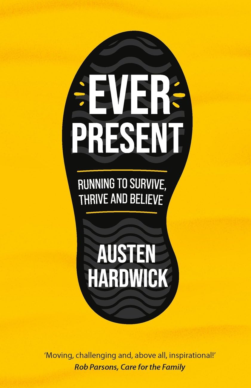 Ever Present: Running to Survive, Thrive and Believe, Hardwick 9781788931366+-