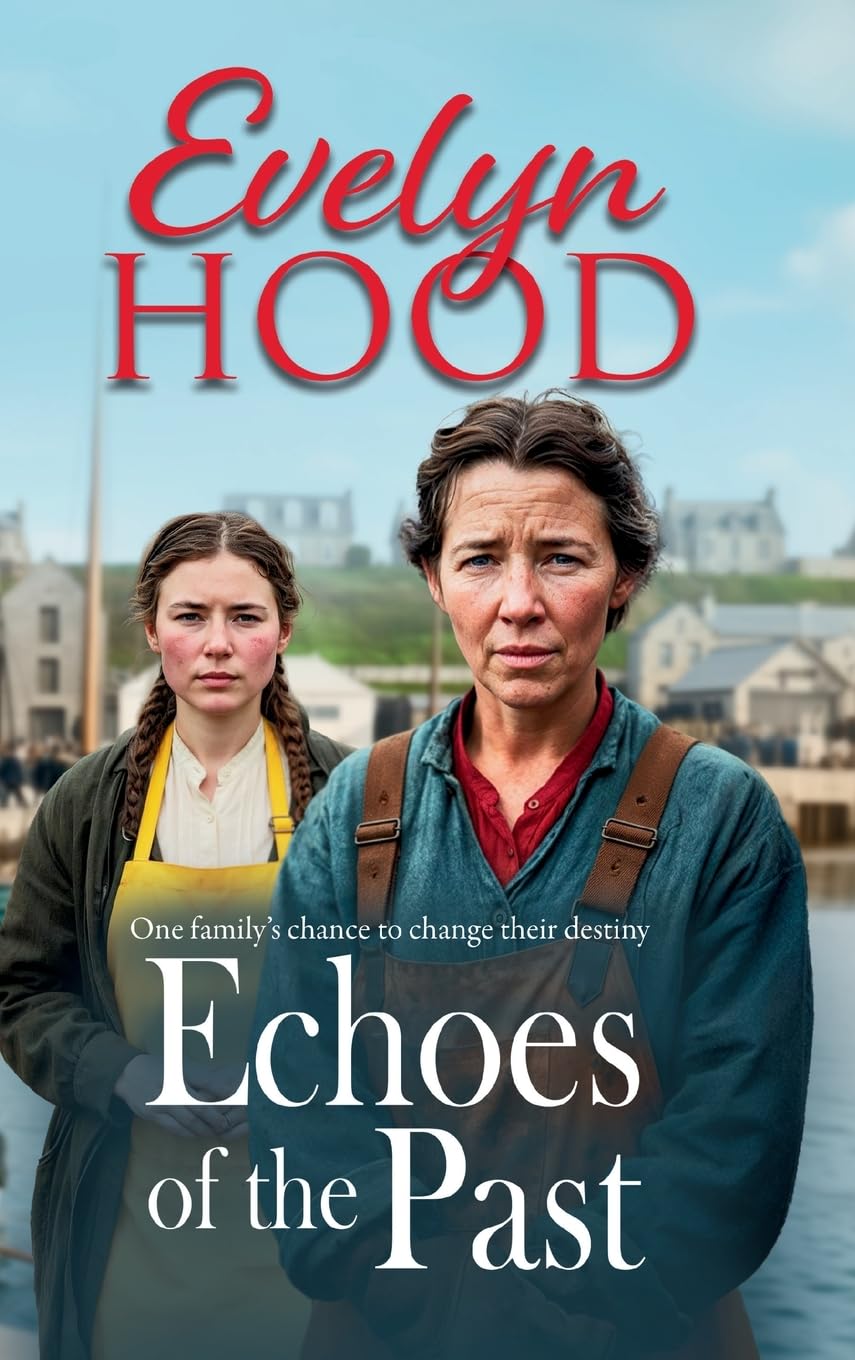 Echoes of the Past: A powerful Scottish saga from Sunday Times bestselling author Evelyn Hood (The Lowrie Family, 1)