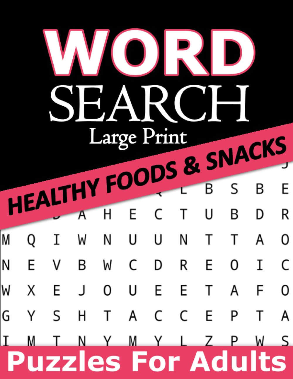 Word Search large print HEALTHY FOODS & SNACKS puzzles For Adults: Large Print Word-Finds Puzzle Book for Adult.