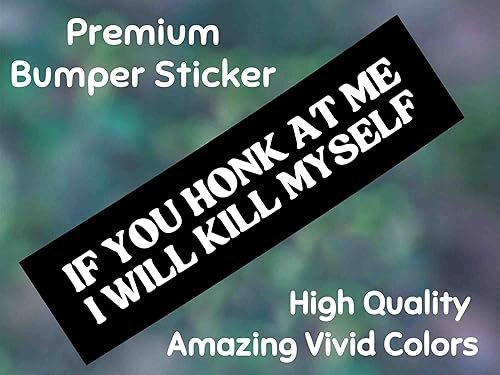 Miniatura 3 de If You Honk at Me I Will Kill Myself - Adhesivo de parachoques negro de 11 x 3 pulgadas para automóviles y camiones