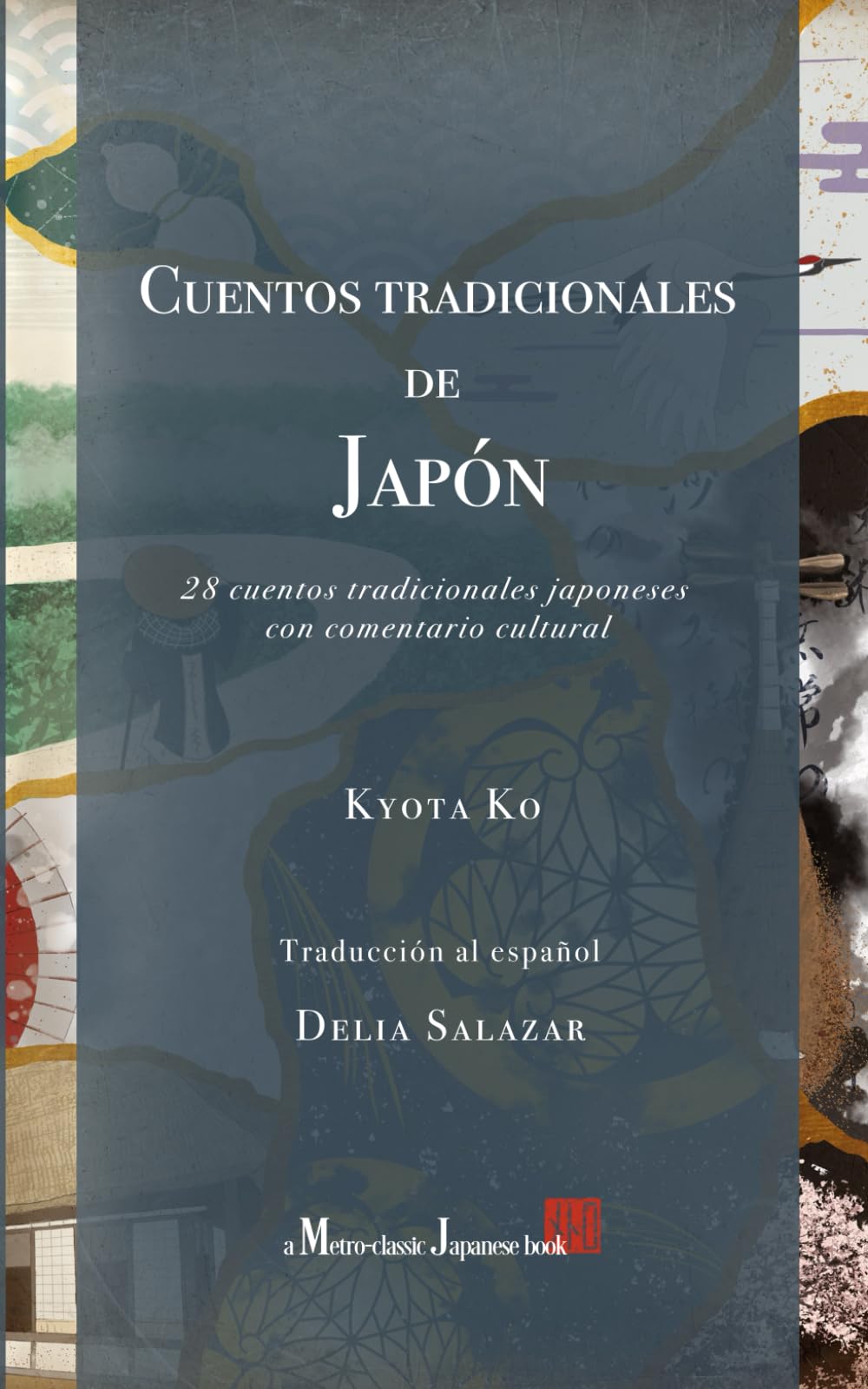 Cuentos tradicionales de Japón: 28 cuentos tradicionales japoneses con comentario cultural