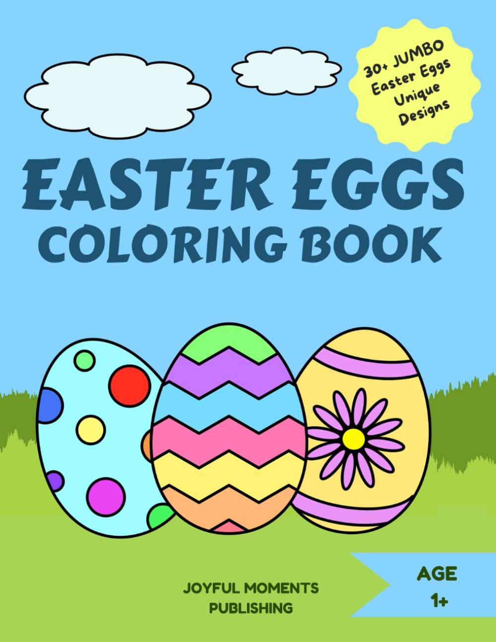 Easter Eggs Coloring Book: JUMBO Easter Eggs Coloring Pages - Easter Basket Stuffer For Kids Ages 1+ (Cute Coloring Books for Kids)