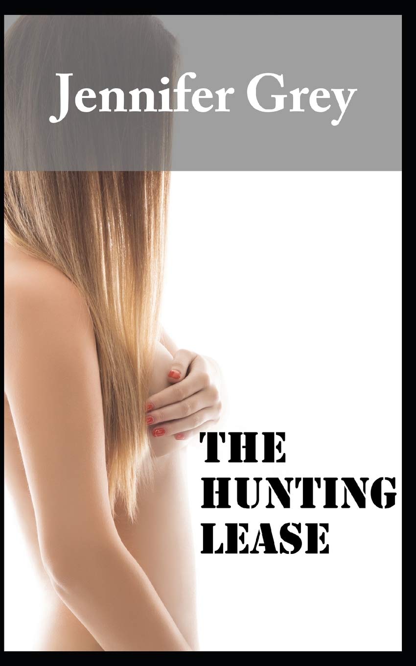 The Hunting Lease: Kimberly Pleases Three Hunters In A Cabin: 1 (Kimberly's Clients)