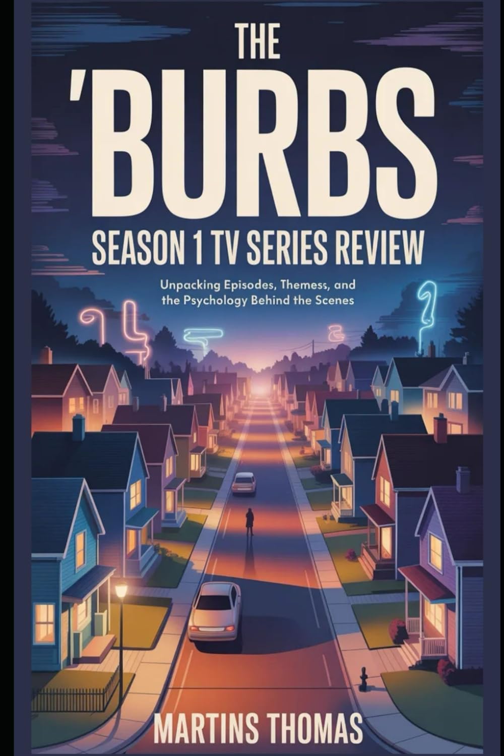 The ’Burbs Season 1 TV Series Review: Unpacking Episodes, Themes, and the Psychology Behind the Scenes