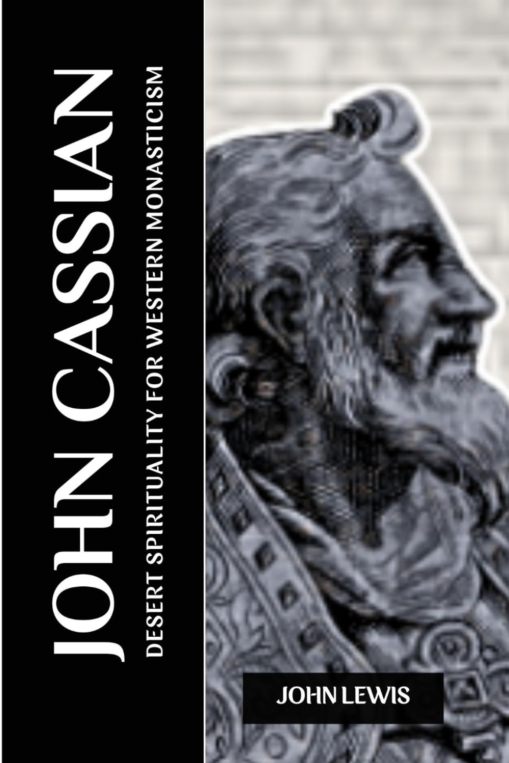 JOHN CASSIAN: DESERT SPIRITUALITY FOR WESTERN MONASTICISM (Early Church Account Series)