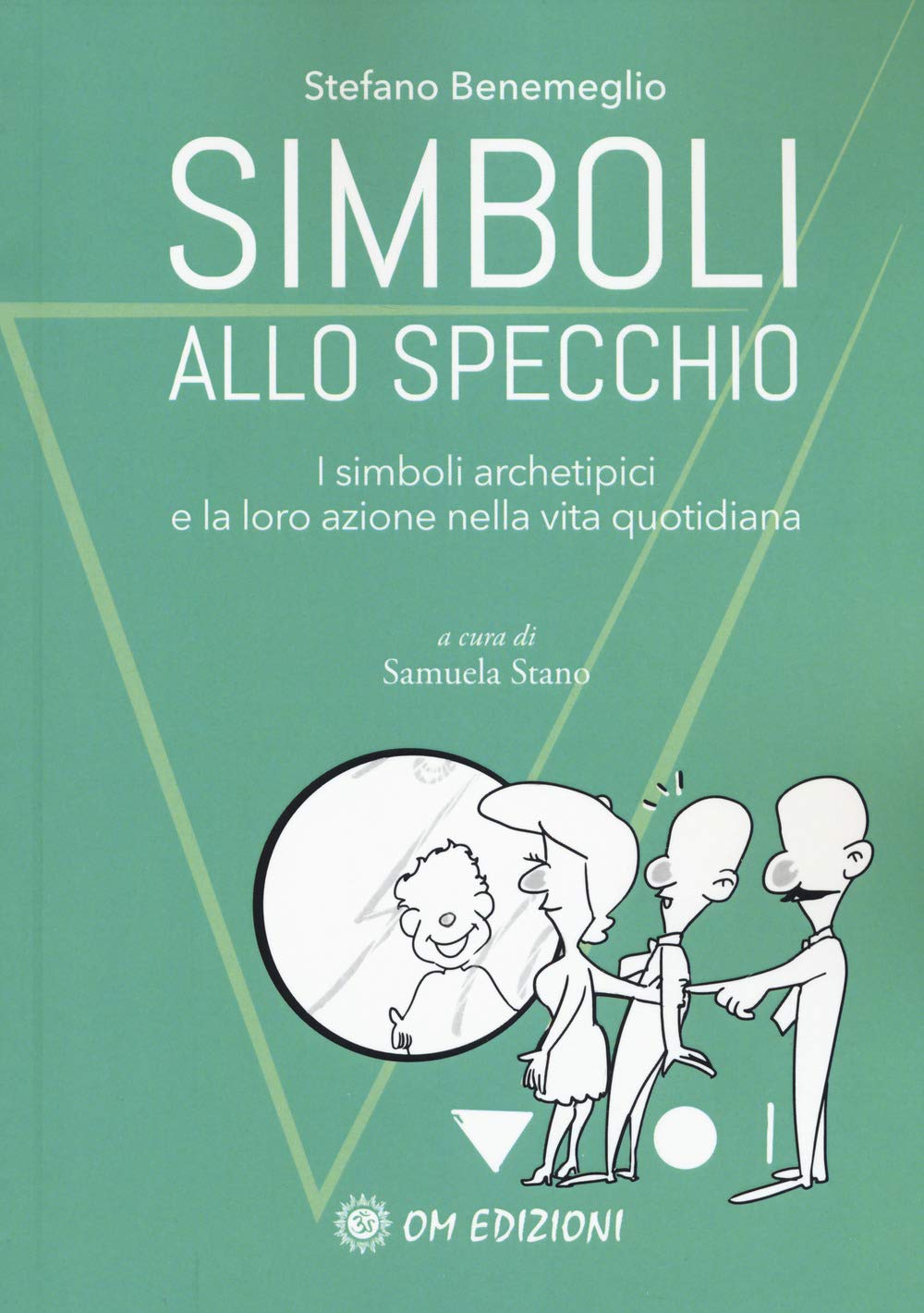 Simboli Allo Specchio. I Simboli Archetipici E La Loro Azione Nella Vita Quotidiana - 4