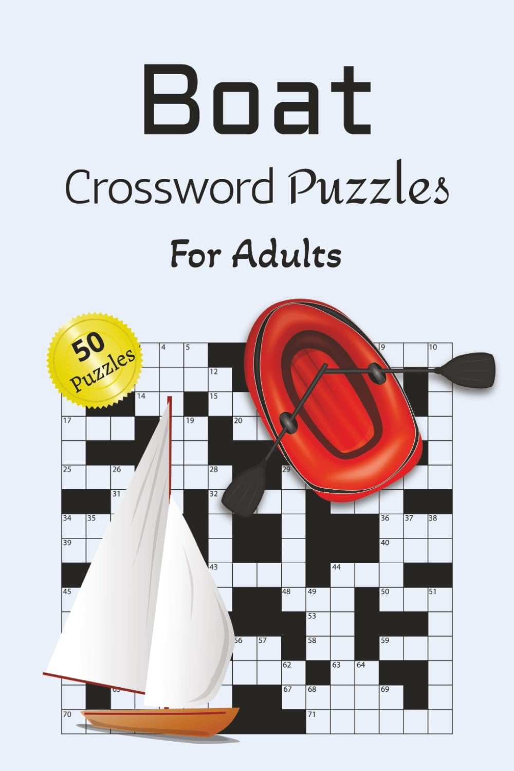 Boat Crossword Puzzle Book: Navigate 50 Puzzles Full of Nautical Trivia and Maritime Fun!