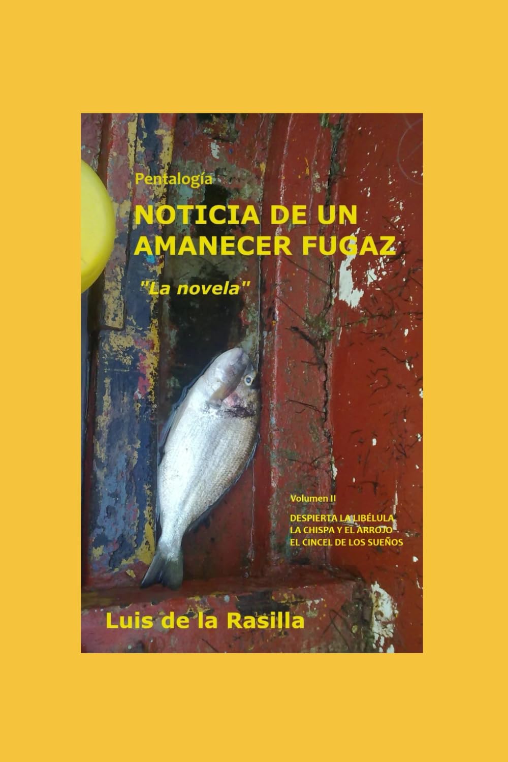 PENTALOGÍA NOTICIA DE UN AMANECER FUGAZ: VOLUMEN II