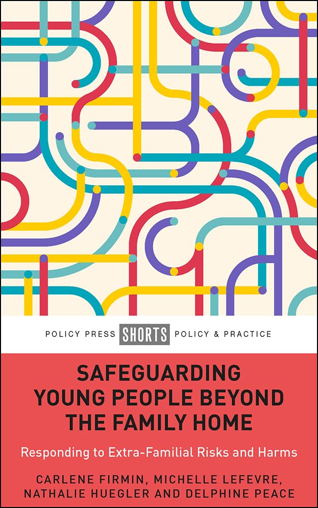 Safeguarding Young People Beyond the Family Home : Responding to ...