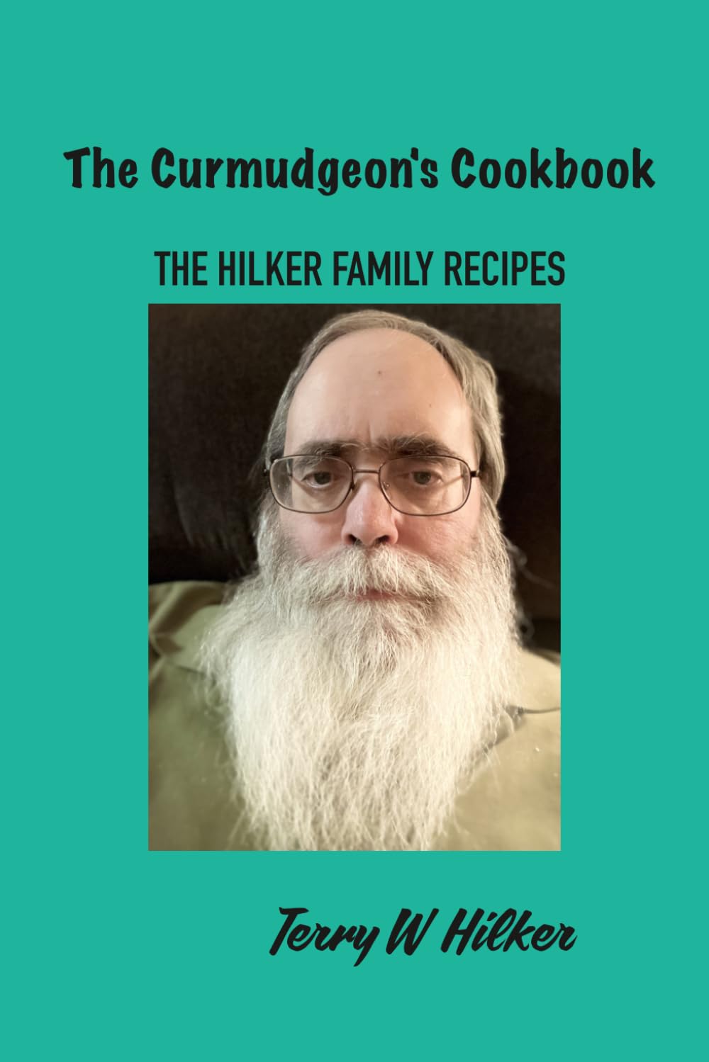 The Curmudgeon's Cookbook: THE HILKER FAMILY RECIPES
