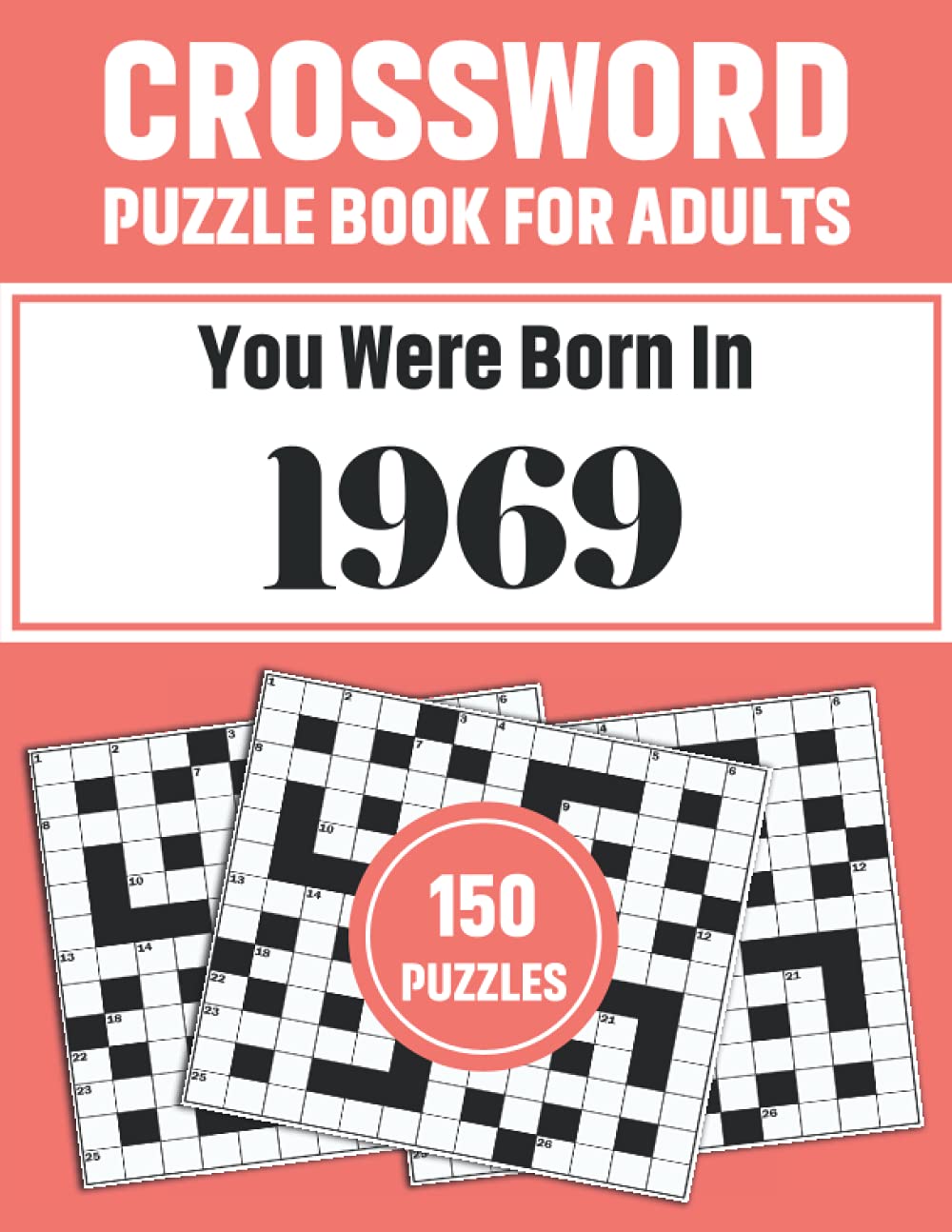 Crossword Puzzle Book For Adults: Crossword Puzzle Book For Adults Who Were Born In 1969 With 150 Puzzles