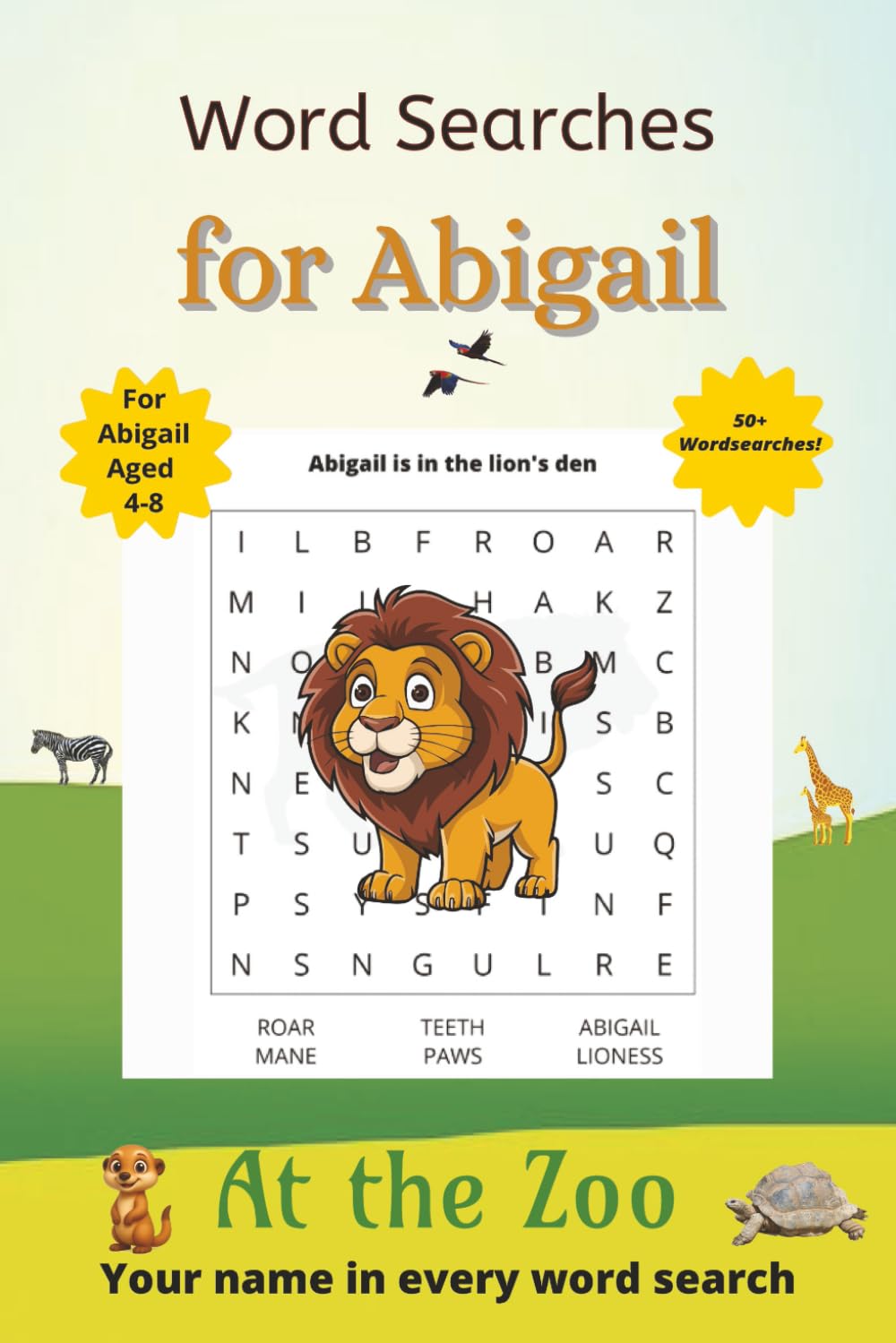 Word Searches for Abigail: 50+ puzzles for 4-8 year olds | Improve vocabulary and spelling | At the Zoo edition | Abigail's name on every page | Gift for Abigail (Personalized Word Searches)