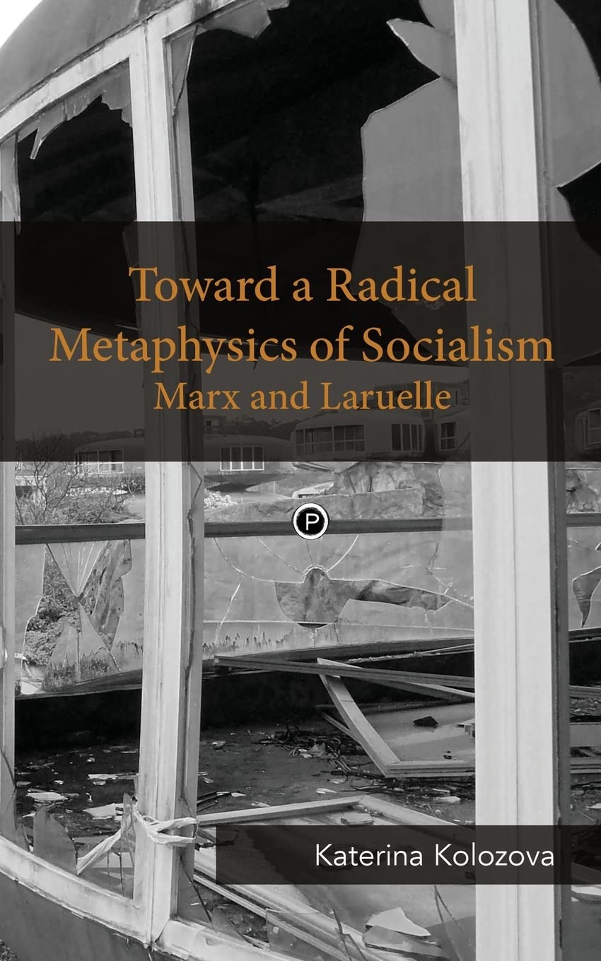 Buy Toward a Radical Metaphysics of Socialism: Marx and Laruelle — BookShops.in
