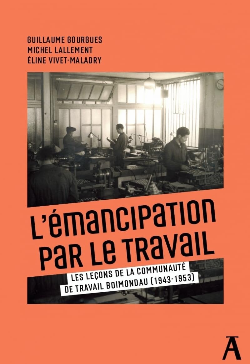 L'émancipation par le travail: Les leçons de la communauté de travail Boimondau (1943-1953)
