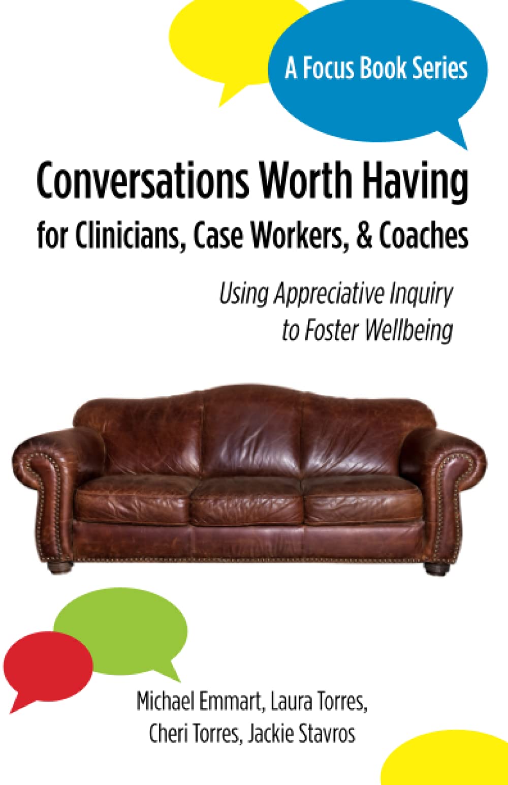 Conversations Worth Having for Clinicians, Case Workers, and Coaches: Using Appreciative Inquiry to Foster Wellbeing