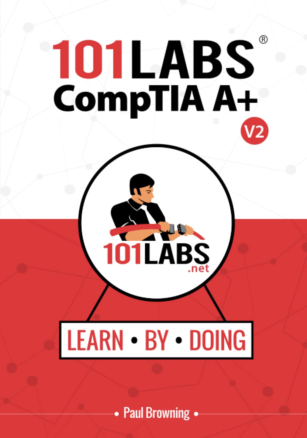 101 Labs - CompTIA A+: Hands-on Practical Labs for the CompTIA A+ Exams (