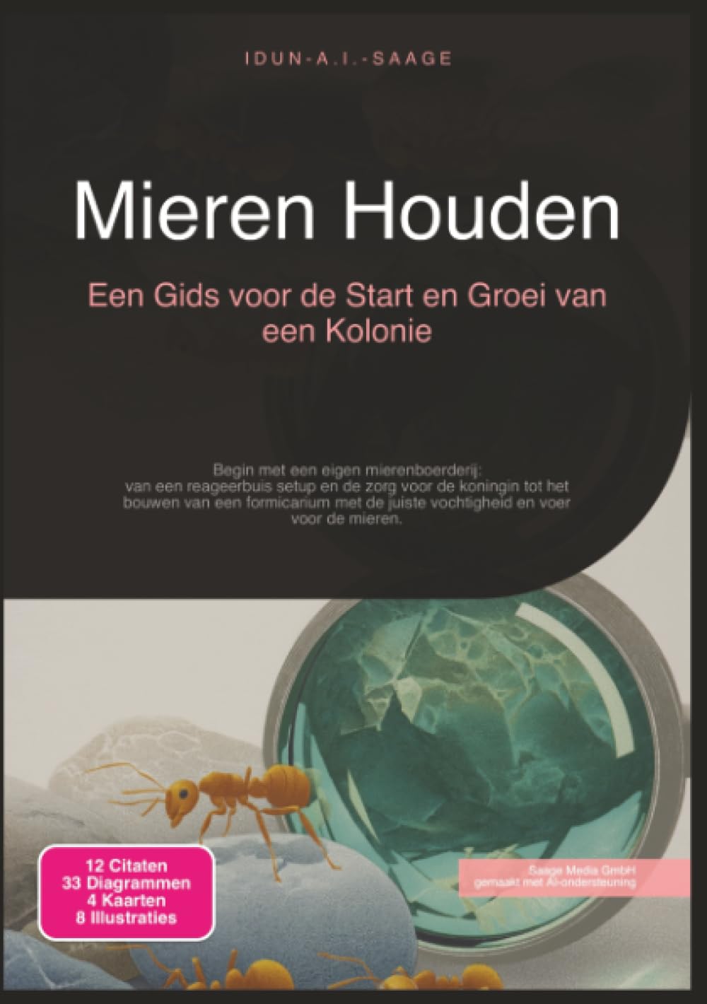 Mieren Houden: Een Gids voor de Start en Groei van een Kolonie (Insecten)