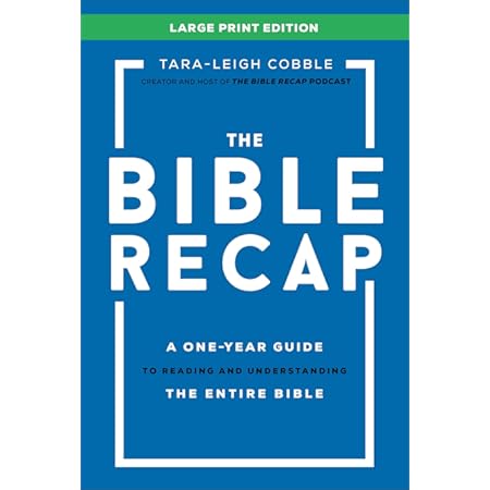 The Bible Recap: A One-Year Guide to Reading and Understanding the Entire Bible