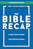 The Bible Recap: A One-Year Guide to Reading and Understanding the Entire Bible