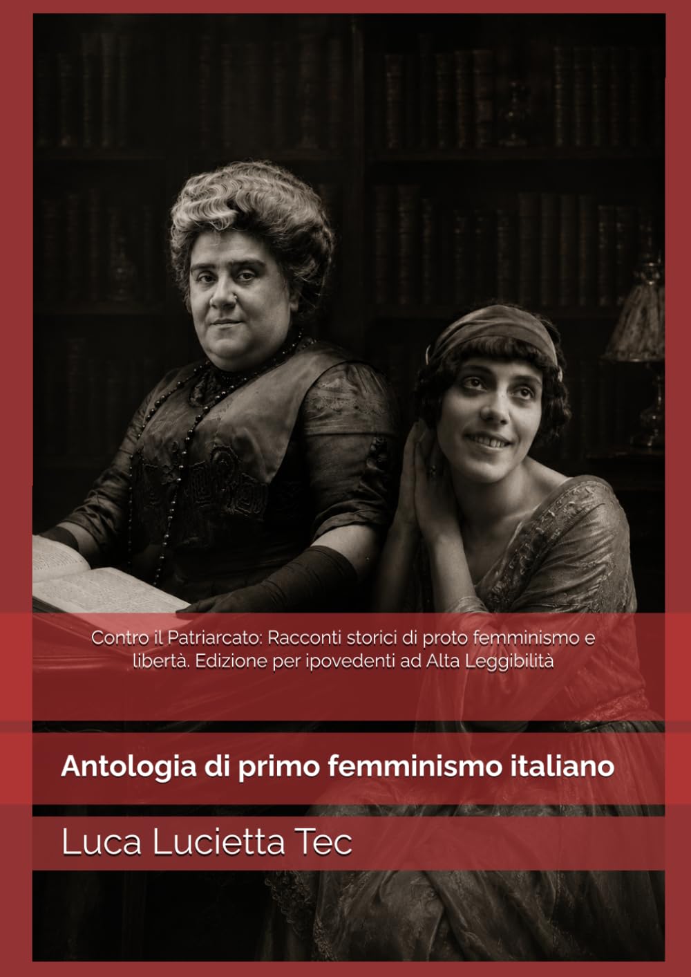 Contro il Patriarcato: Racconti storici di proto femminismo e libertà (Annotato). Edizione per ipovedenti Edizione Large Print ad Alta Leggibilità: Antologia di primo femminismo italiano