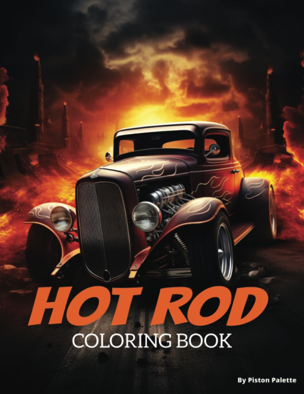 Hot Rod Coloring book: 25 Designs. Rev Up Your Creativity: Embark on an Adrenaline-Fueled Journey with Hot Rod Coloring