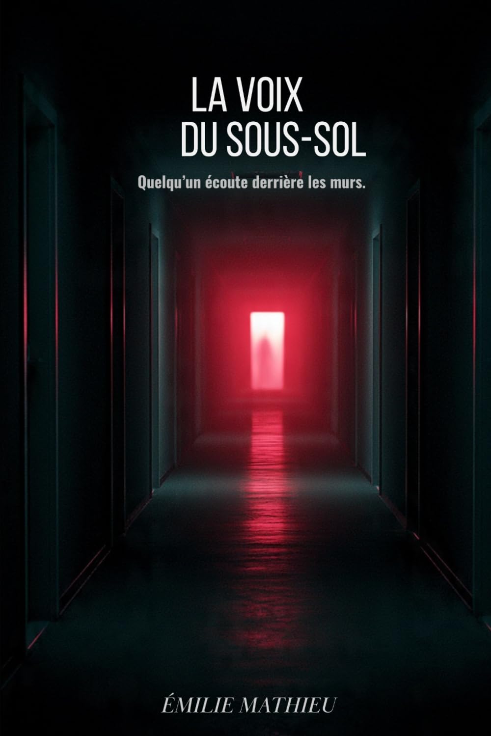 LA VOIS DU SOUS-SOL: Quelqu'un écoute derrière les murs.