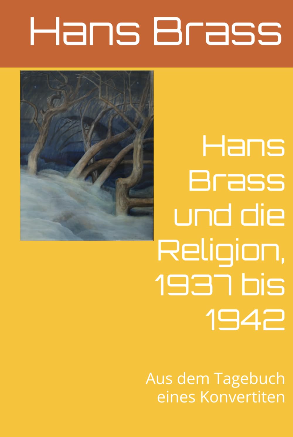 Hans Brass und die Religion, 1937 bis 1942: Aus dem Tagebuch eines Konvertiten