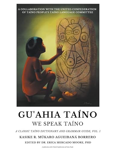 Gu'ahia Taíno We Speak Taíno (Taino Language)
