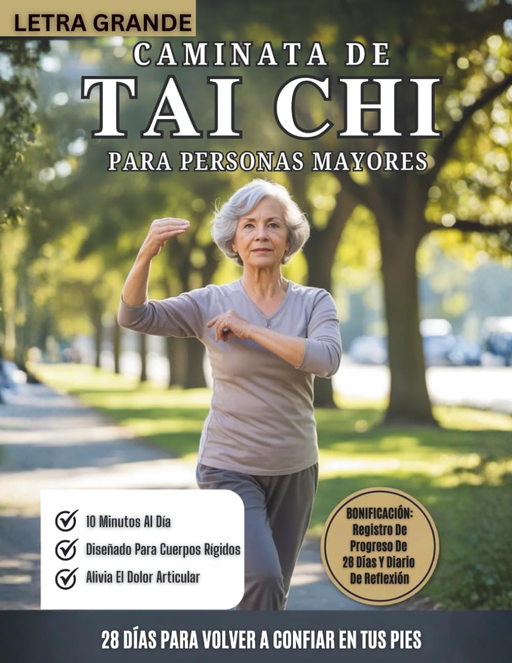 Caminata De Tai Chi Para Personas Mayores: Programa De Caminata Tai Chi De 28 Días Para Mejorar El Equilibrio, Prevenir Caídas Y Fortalecer Las Articulaciones