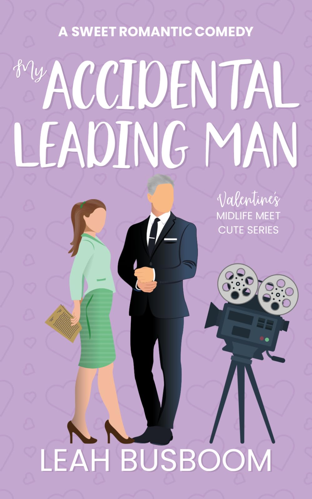 My Accidental Leading Man: A Sweet Romantic Comedy