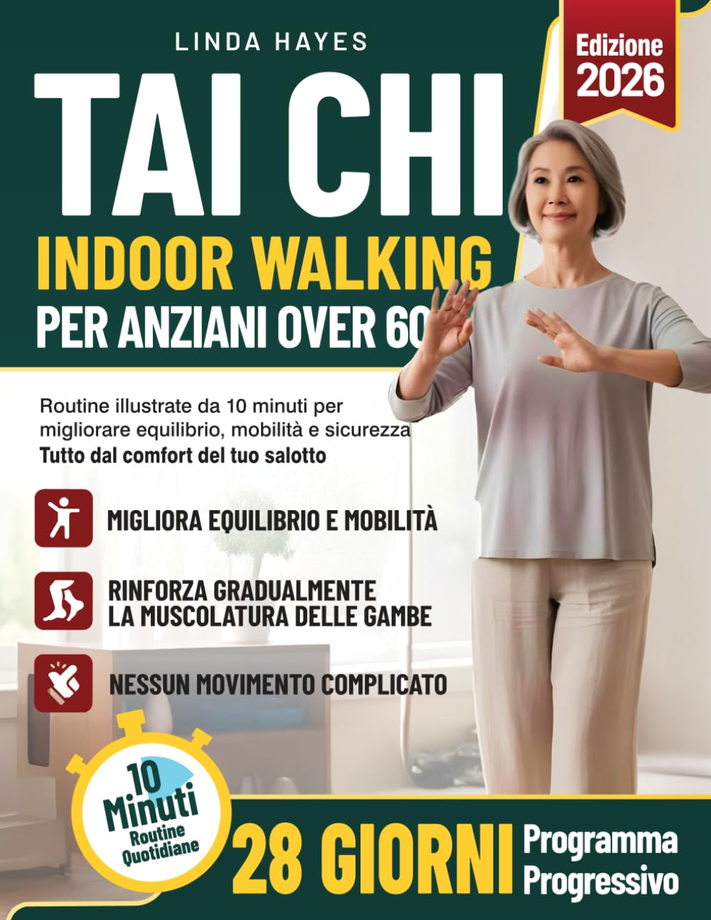 Tai Chi Indoor Walking per Anziani Over 60: Routine Illustrate da 10 Minuti al Giorno per Migliorare Equilibrio, Mobilità e Fiducia nei Movimenti ... e Sicuri da Fare a Casa, Senza Attrezzatura