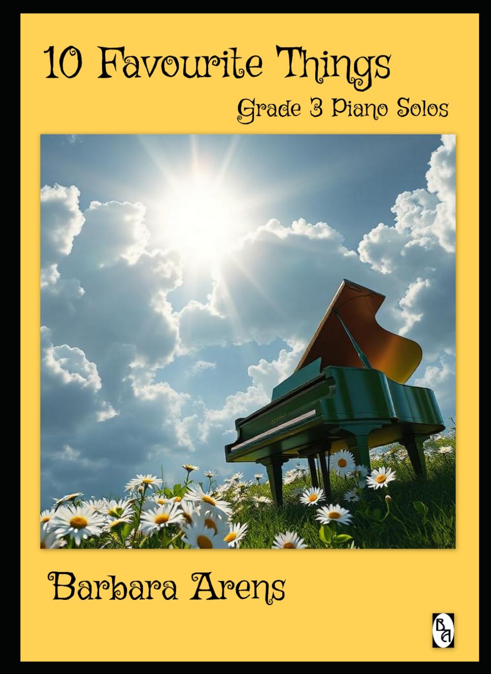 10 Favourite Things: Grade 3 Piano Solos (Barbara Arens Piano Works)