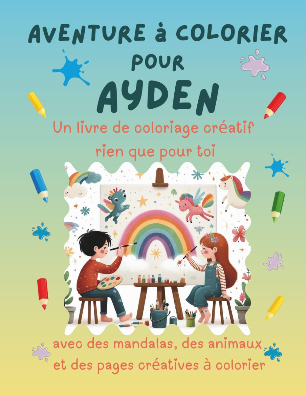Aventure à colorier pour Ayden: Livre de coloriage personnalisé pour enfants créatifs avec animaux, nature, mandalas & pages interactives | 32 pages ... Ayden (Aventures de coloriage personnalisées)