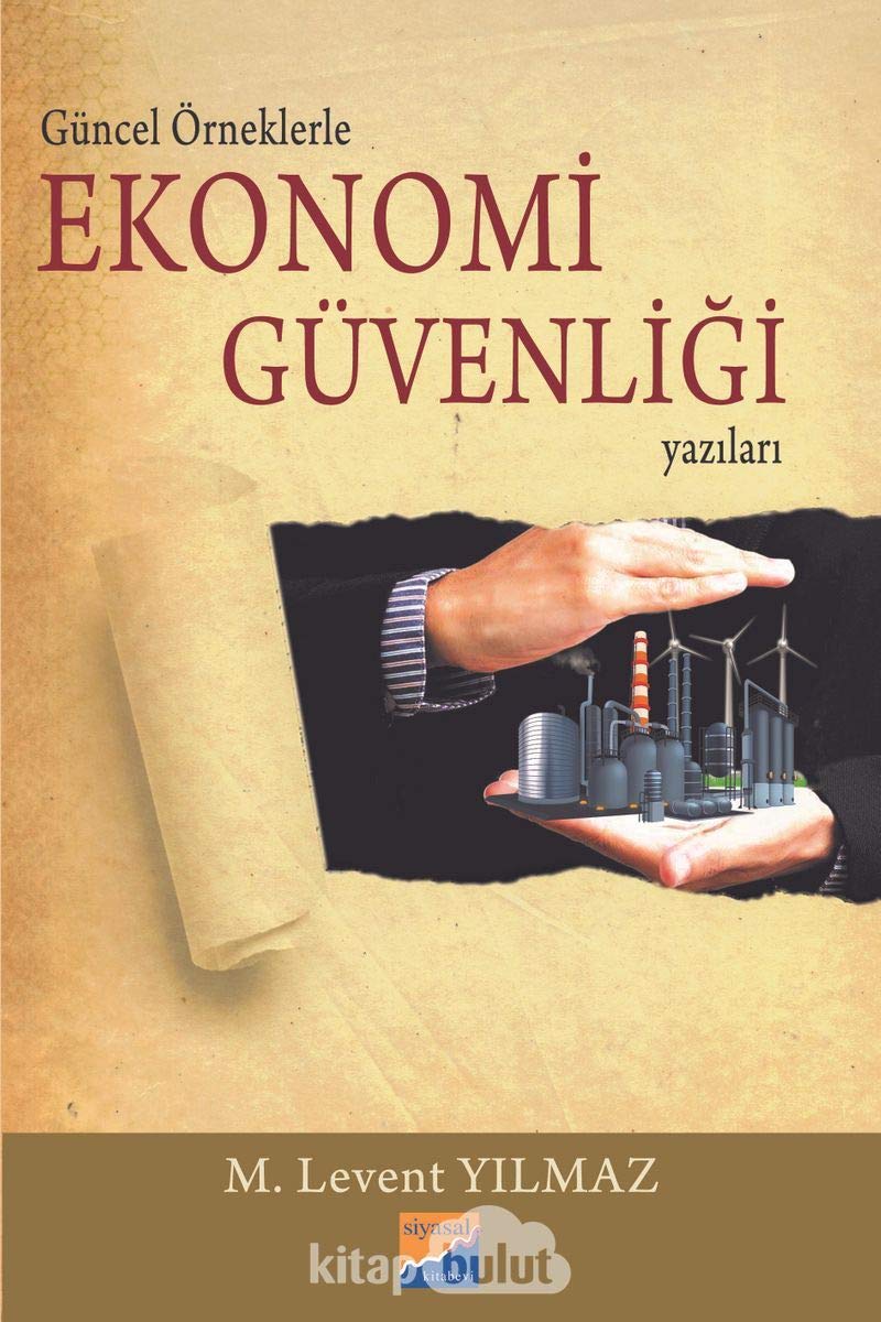 Güncel Örneklerle Ekonomi Güvenliği Yazıları