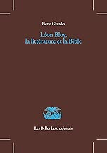 Download Léon Bloy, la littérature et la Bible (Les Belles Lettres / essais t. 20) PDF