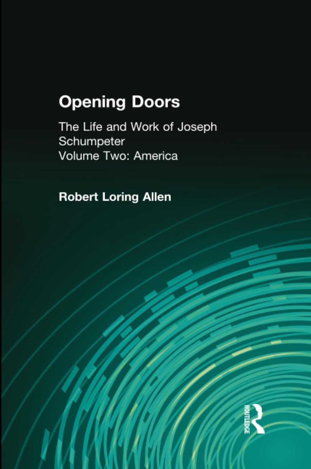 洋書 Opening Doors Life & Work of SCHUMPETER Opening Doors: Life and Work of Joseph Schumpeter: Volume 2