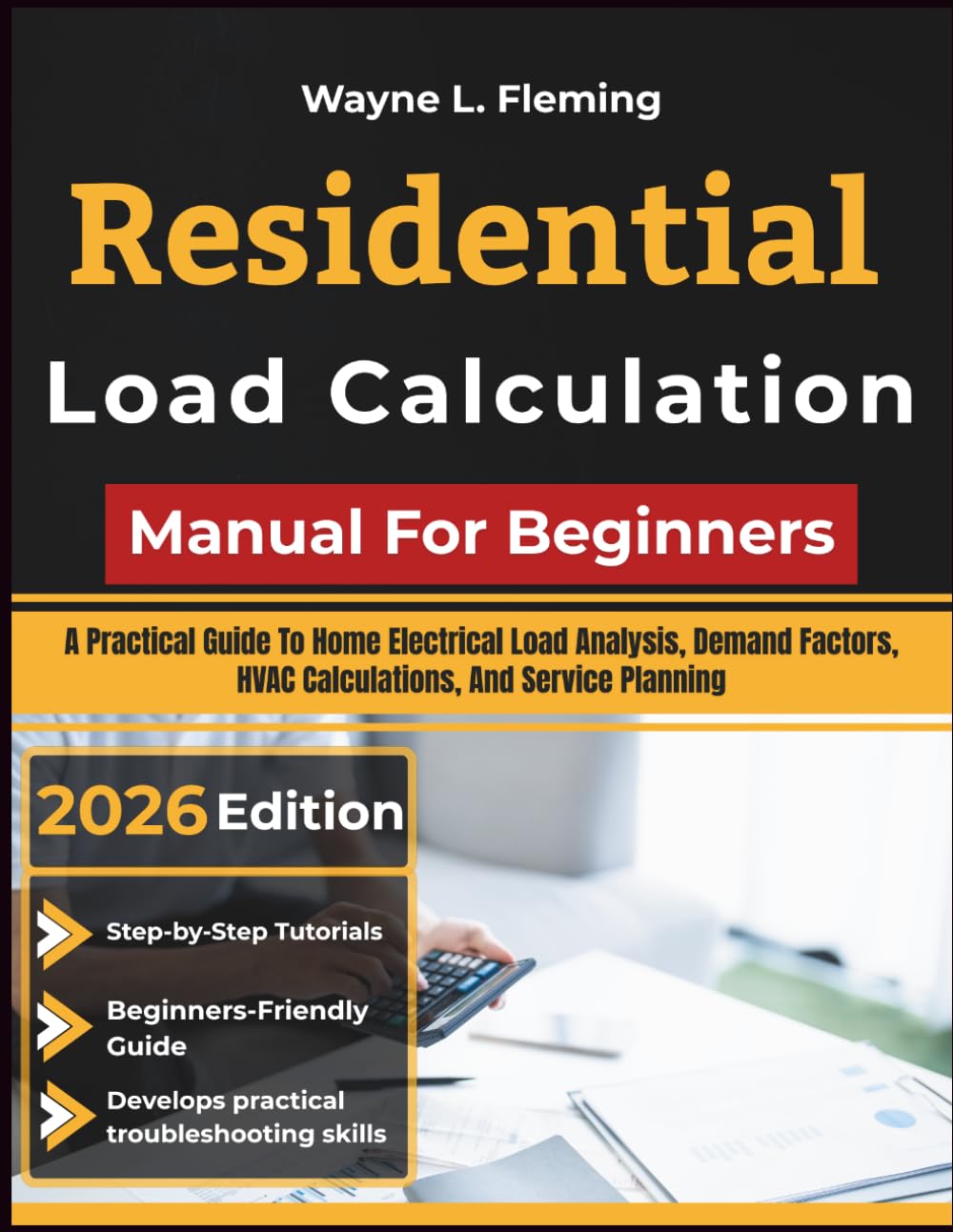 Residential Load Calculation Manual For Beginners: A Practical Guide To Home Electrical Load Analysis, Demand Factors, HVAC Calculations, And Service Planning