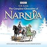 The Complete Chronicles of Narnia: The Classic BBC Radio 4 Full-Cast Dramatisations