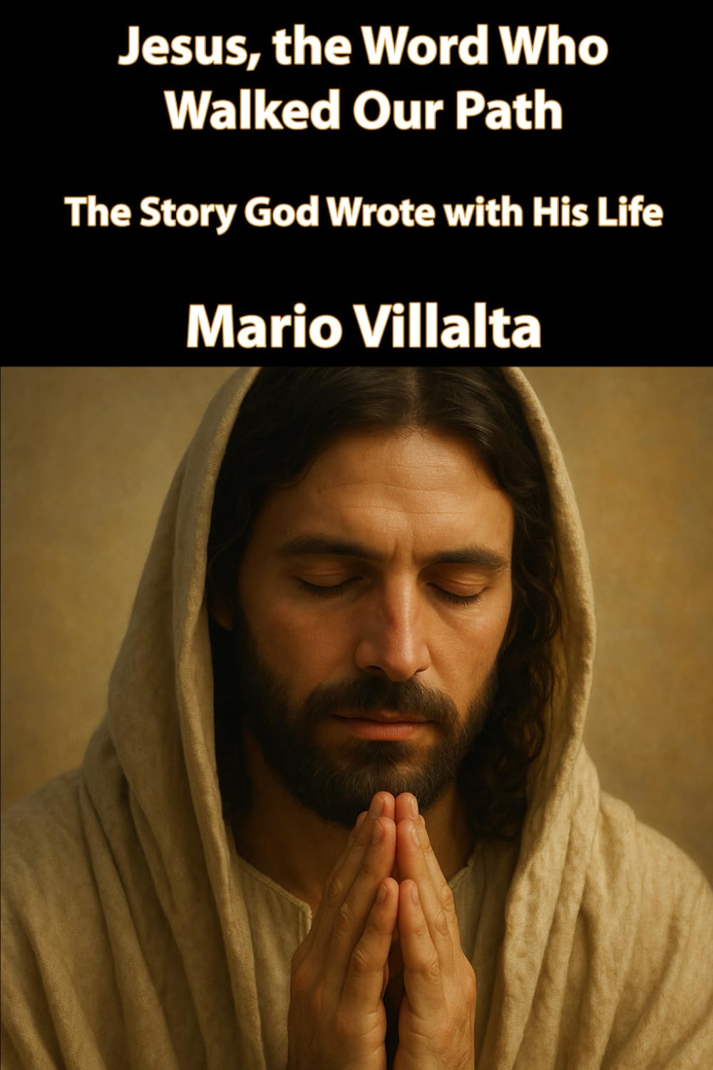 Jesus, the Word Who Walked Our Path:: The Story God Wrote with His Life