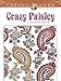 Creative Haven Crazy Paisley Coloring Book (Adult Coloring)