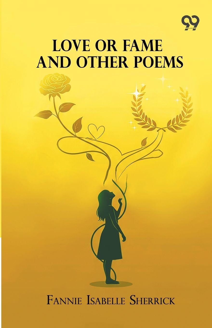Love Or Fame And Other Poems (Edition1)